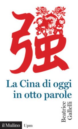 La Cina di oggi in otto parole Beatrice Gallelli