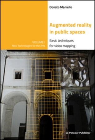 Augmented reality in public spaces. Basic techniques for video mapping Donato Maniello