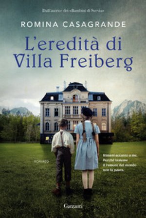 L'eredità di villa Freiberg Romina Casagrande