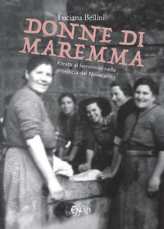 Donne di Maremma Luciana Bellini