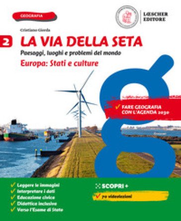 La via della seta. Paesaggi, luoghi e problemi del mondo. Con Atlante. Per la Scuola media. Con e-book. Con espansione online. Vol. 2: Europa: Stati e