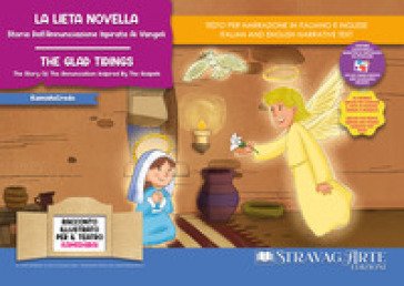 La lieta novella. Storia dell'annunciazione ispirata ai Vangeli-The glad tidings. The story of the annunciation inspired by the Gospels. Ediz. 