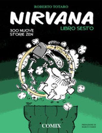 Nirvana. Libro sesto. 300 nuove storie zen Roberto Totaro