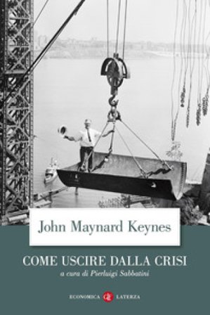 Come uscire dalla crisi John Maynard Keynes