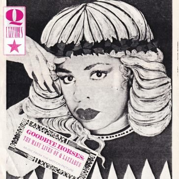 Goodbye horses: the many lives of q lazz Q LAZZARU