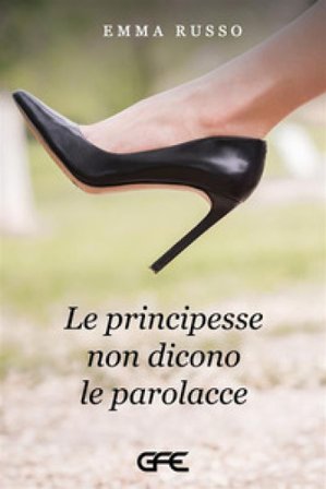 Le principesse non dicono le parolacce Emma Russo