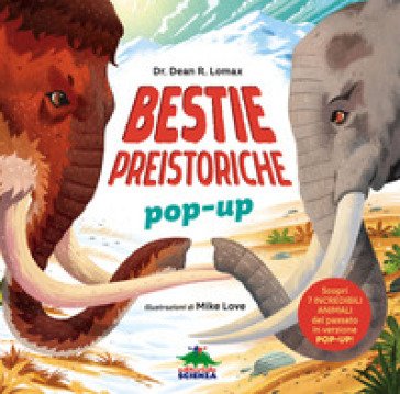 Bestie preistoriche. Scopri 7 incredibili animali del passato in versione pop-up! Ediz. a colori Dean R. Lomax