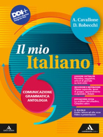 Il mio italiano. Comunicazione Grammatica Antologia. Per gli Ist. tecnici e professionali. Con e-book. Con espansione online Annachiara Cavallone
