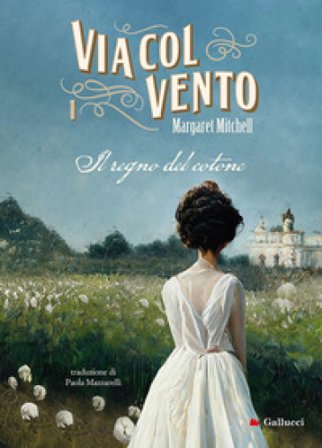 Via col vento. Nuova ediz.. Vol. 1: Il regno del cotone Margaret Mitchell