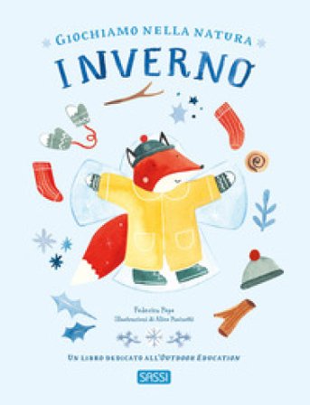 Giochiamo nella natura. Inverno. Ediz. a colori Federica Pepe