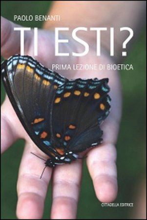 Ti esti? Prima lezione di bioetica Paolo Benanti