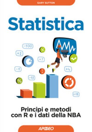 Statistica. Principi e metodi con R e i dati della NBA Gary Sutton