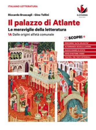 Il palazzo di atlante. Le meraviglie della letteratura. Per le Scuole superiori. Con e-book. Con espansione online. Vol. 1A-1B: Dalle origini all'età 