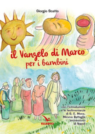 Il Vangelo di Marco per i bambini. Ediz. illustrata Giorgio Scatto