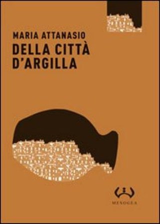 Della città d'argilla Maria Attanasio