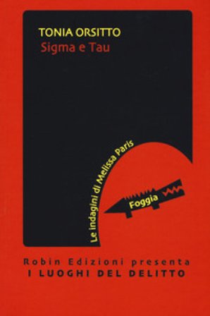 Sigma e Tau. Le indagini di Melissa Paris. Vol. 1 Tonia Orsitto