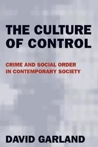 The Culture of Control: Crime and Social Order in Contemporary Society, ISBN: 9780226283845
