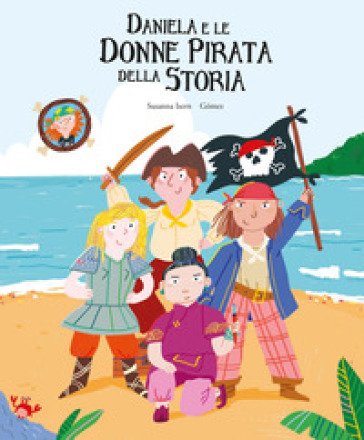 Daniela e le donne pirata della storia. Ediz. a colori Susanna Isern