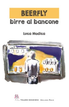 Beerfly. Birre al bancone Luca Modica
