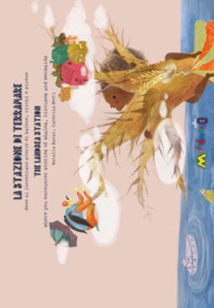 La stazione di Terramare. Dove si incontrano storie di balene, circhi e sirene. Ediz. italiana e inglese Natalia Bavar