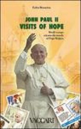John Paul II. Visits of hope. World stamps witness the travels of pope Wojtyla Fabio Bonacina