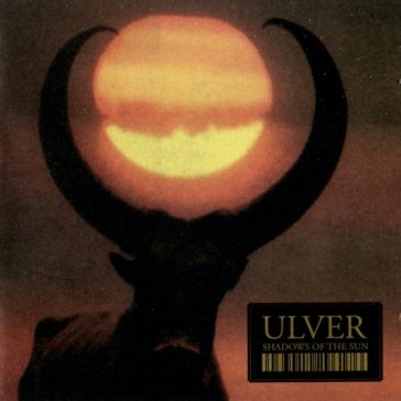 Shadows of the sun Ulver