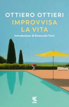 Improvvisa la vita Ottiero Ottieri