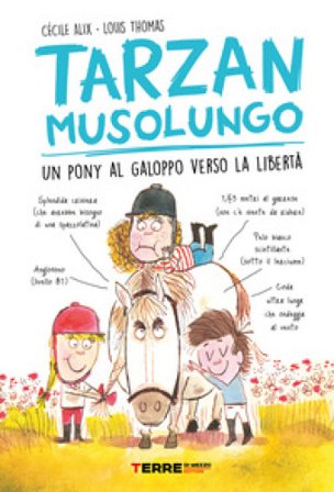 Tarzan musolungo. Un pony al galoppo verso la libertà Cécile Alix