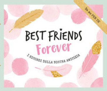Best friends forever. I ricordi della nostra amicizia. Con 25 carte bucket list