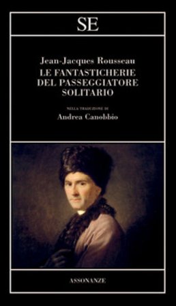 Le fantasticherie del passeggiatore solitario Jean-Jacques Rousseau