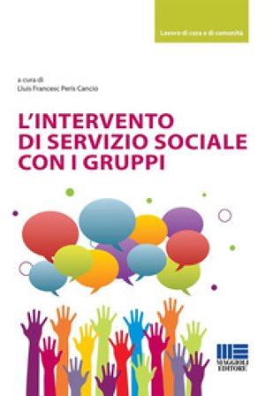 L'intervento di servizio sociale con i gruppi Lluís Francesc Peris Cancio