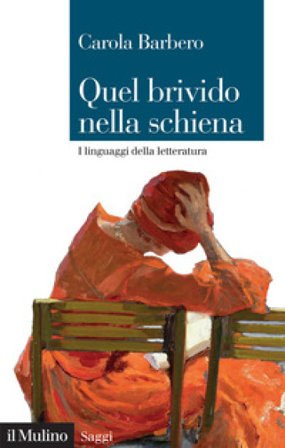 Quel brivido nella schiena. I linguaggi della letteratura Carola Barbero