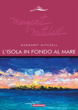 L'isola in fondo al mare Margaret Mitchell