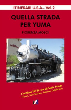 Quella strada per Yuma. Con DVD Audio Fiorenza Mosci
