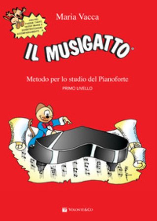 Il musigatto. Metodo per lo studio del pianoforte. Primo livello Maria Vacca