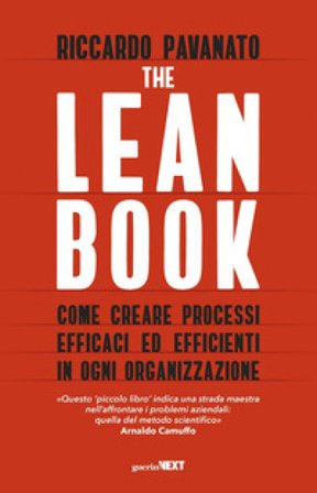 The lean book. Come creare processi efficaci ed efficienti in ogni organizzazione Riccardo Pavanato