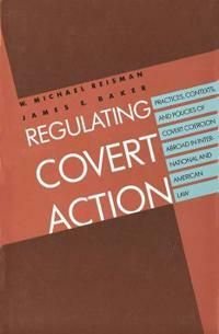 Regulating Covert Action, ISBN: 9780300176940