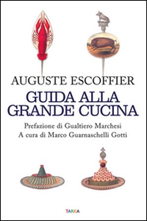 Guida alla grande cucina Auguste Escoffier