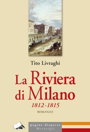 La Riviera di Milano 1812-1815 Tito Livraghi