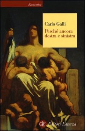 Perché ancora destra e sinistra Carlo Galli