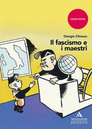 Il fascismo e i maestri Giorgio Chiosso