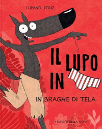 In braghe di tela. Il lupo in mutanda. Vol. 5 Wilfrid Lupano