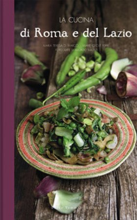La cucina di Roma e del Lazio Maria Teresa Di Marco