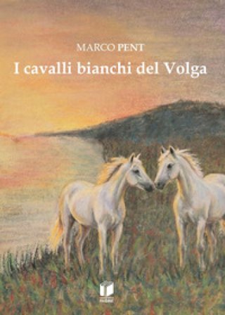 I cavalli bianchi del Volga Marco Pent
