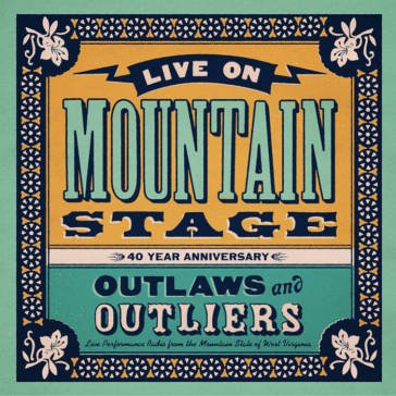 Live on mountain stage:outlaws & outlier NA