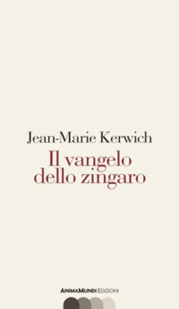 Il vangelo dello zingaro Jean Marie Kerwich