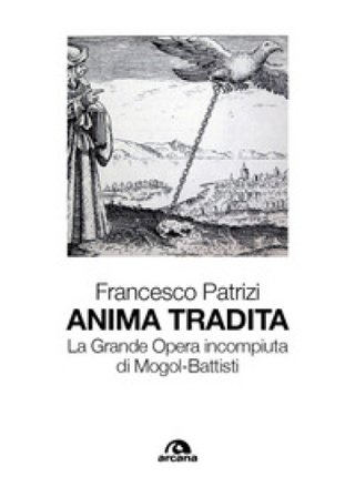 Anima tradita. La grande opera incompiuta di Mogol-Battisti Francesco Patrizi