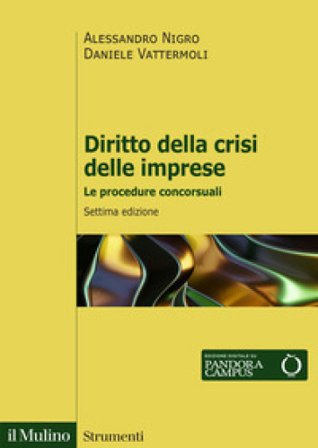 Diritto della crisi delle imprese. Le procedure concorsuali. Nuova ediz. Alessandro Nigro