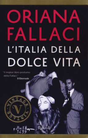 L'Italia della dolce vita Oriana Fallaci