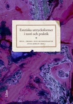 Estetiska uttrycksformer i teori och praktik